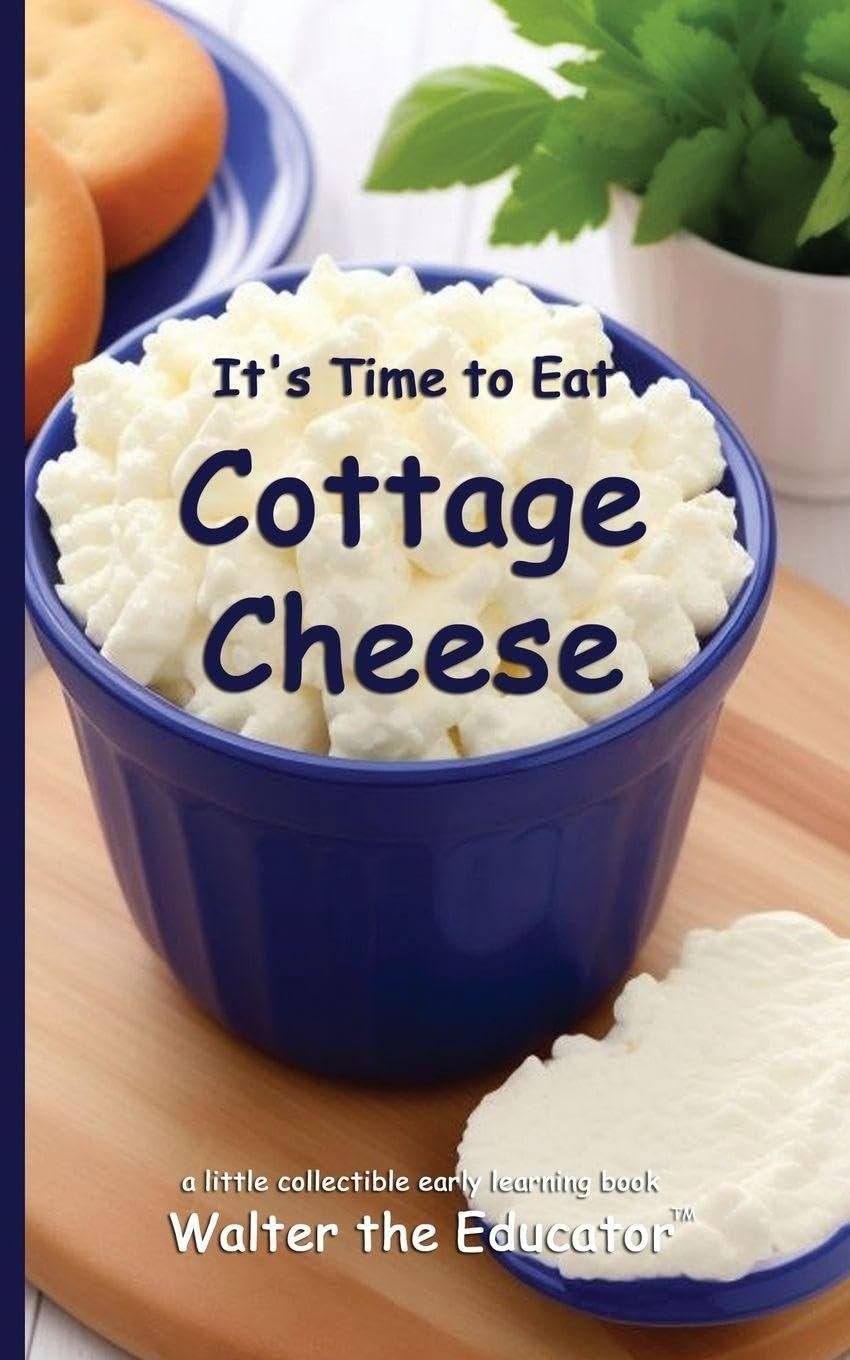 It's Time to Eat Cottage Cheese (Time to Eat Book)